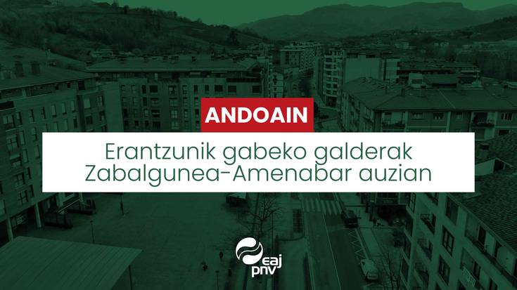 Andoain: erantzunik gabe geratzen diren galderak Zabalgunea-Amenabar auzian
