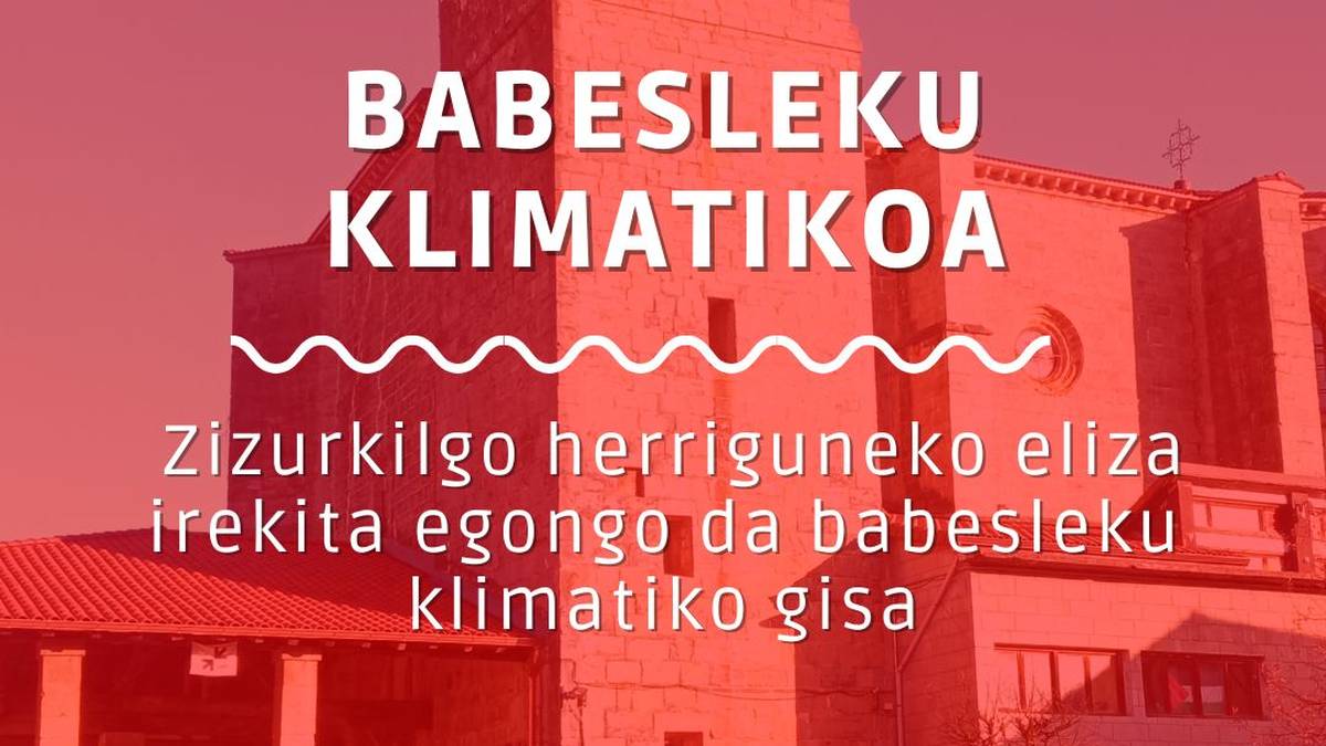 Herriguneko eliza babesleku klimatiko gisa irekiko dute Zizurkilen