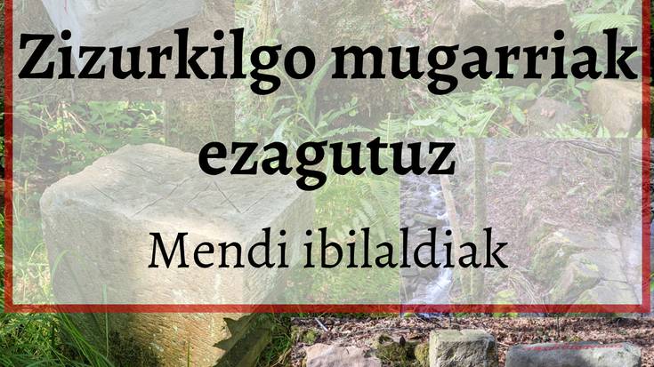 Zizurkil eta Usurbil arteko mugarriak ezagutuz