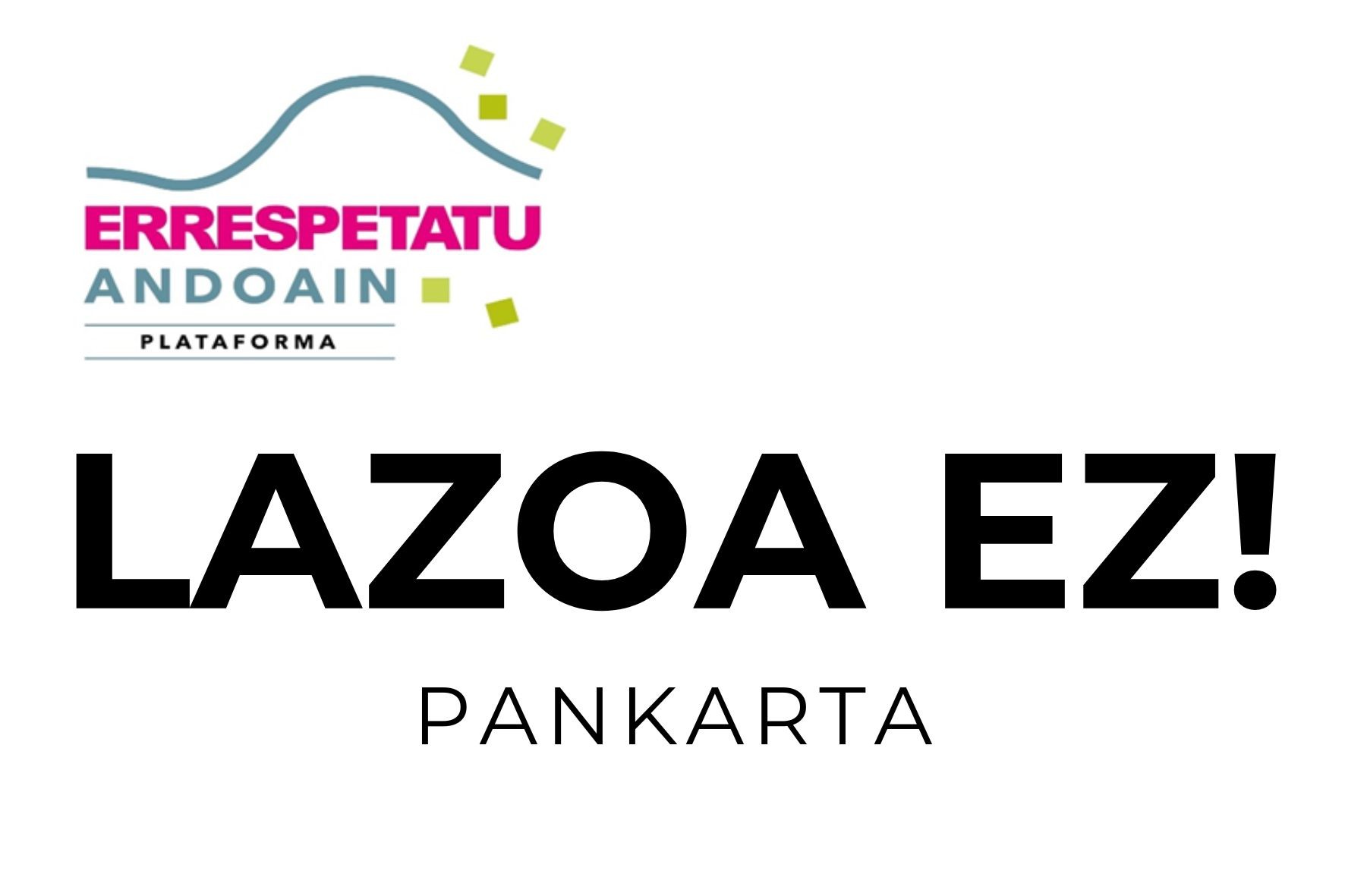 Panakartak LAZOA EZ herriko balkoietan