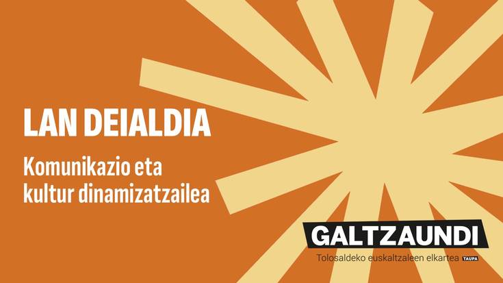 Komunikazio eta kultur dinamizatzailea behar du Galtzaundik