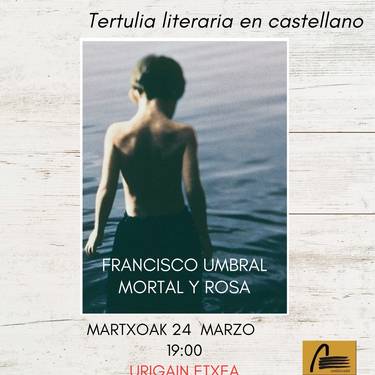 Francisco Umbralen "Mortal y rosa"rekin, literatura solasaldia