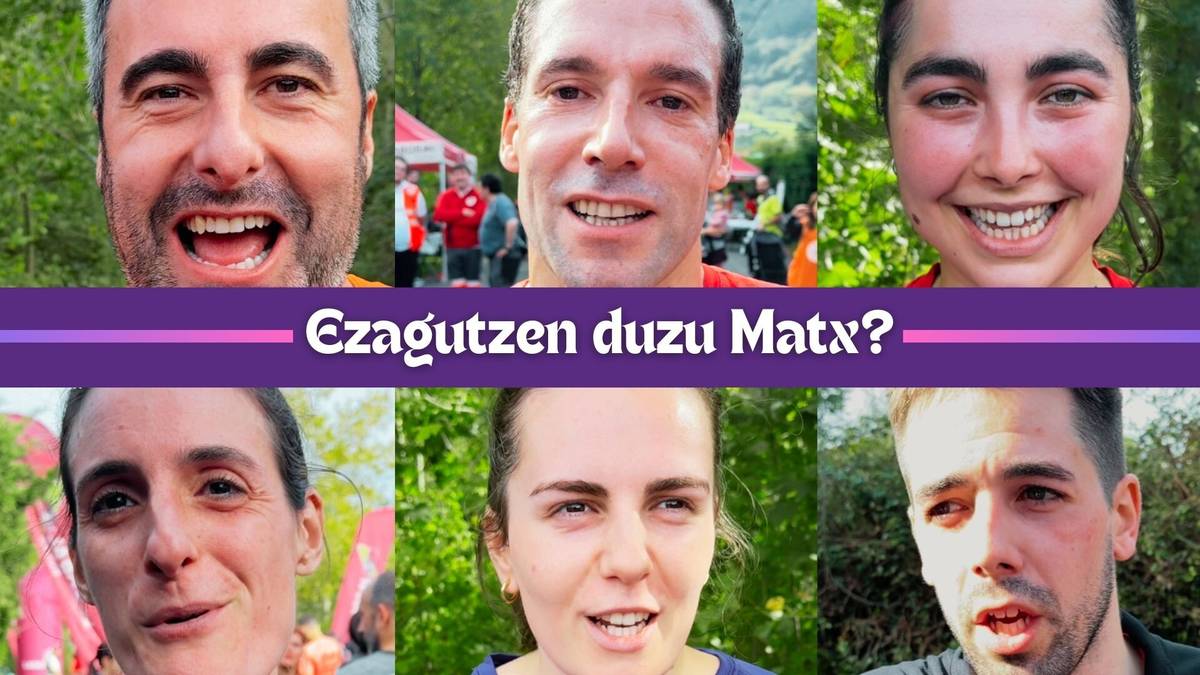 Ezagutzen duzu Matx?