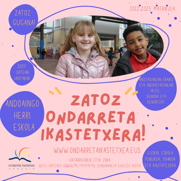 ZATOZ ONDARRETA IKASTETXERA! 2022-2023 MATRIKULA